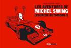 Couverture du livre « Les aventures de Michel Swing, coureur automobile » de Jousselin aux éditions Glenat