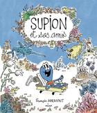 Couverture du livre « Supion et ses amis » de Francois Maumont aux éditions Milan