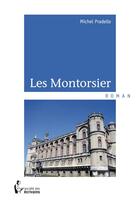 Couverture du livre « Les montorsier » de Pradelle Michel aux éditions Societe Des Ecrivains