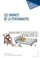 Couverture du livre « Les enfants de la psychanalyse » de Marion Mari-Bouzid aux éditions Mon Petit Editeur