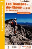 Couverture du livre « Les Bouches-du-Rhône... à pied ; la Provence » de  aux éditions Ffrp