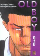 Couverture du livre « Old Boy Tome 3 » de Tsuchiya Garon et Marley Carib et Hijikata Yuho Marginal et Minugishi Nobuaki aux éditions Kabuto