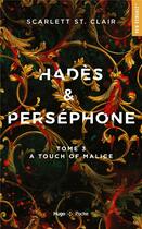 Couverture du livre « Hadès et Perséphone Tome 3 : a touch of malice » de Scarlett St. Clair aux éditions Hugo Poche