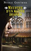 Couverture du livre « Meurtre d'un maitre drapier » de Nicole Gonthier aux éditions Pygmalion