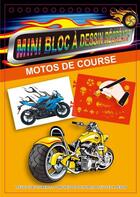 Couverture du livre « Motos de course ; mini bloc à dessin récréatif » de  aux éditions Cerise Bleue