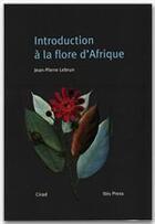 Couverture du livre « Introduction a la flore d'afrique » de Jean-Pierre Lebrun aux éditions Quae