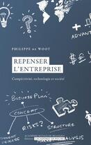 Couverture du livre « Repenser l'entreprise ; compétitivité, technologie et société » de Philippe De Woot aux éditions Academie Royale De Belgique