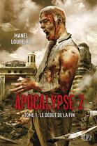 Couverture du livre « Apocalypse Z t.1 ; le début de la fin » de Manel Loureiro aux éditions Panini