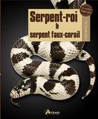 Couverture du livre « Serpent-roi & serpent faux-corail » de Adam Balck aux éditions Artemis