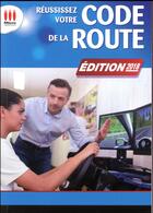 Couverture du livre « Réussissez votre code de la route (édition 2018) » de  aux éditions Ma