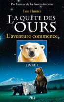 Couverture du livre « La quête des ours - cycle 1 Tome 1 : l'aventure commence » de Erin Hunter aux éditions 12-21