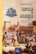 Couverture du livre « Histoire de Marseille Tome 2 ; du rattachement à la France à la révolution de 1848 » de Amedee Boudin aux éditions Editions Des Regionalismes