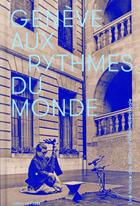 Couverture du livre « Genève aux rythmes du monde » de Arnaud Robert aux éditions Labor Et Fides