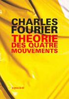 Couverture du livre « Théorie des quatre mouvements » de Fourier Charles aux éditions Les Presses Du Reel