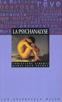 Couverture du livre « La psychanalyse » de Christiane Alberti et Marie-Jean Sauret aux éditions Milan