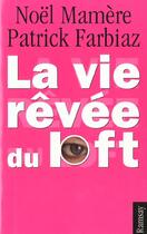 Couverture du livre « La vie revee du loft » de Noel Mamere aux éditions Ramsay