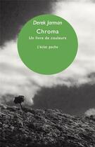 Couverture du livre « Chroma, un livre de couleurs » de Derek Jarman aux éditions Eclat