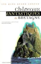 Couverture du livre « Châteaux fantastiques de Bretagne » de Olivier Eudes aux éditions Terre De Brume