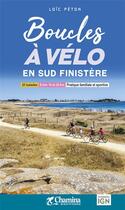 Couverture du livre « Boucles à vélo en sud Finistère » de Loic Peton aux éditions Chamina