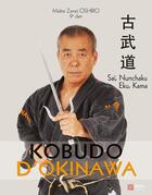 Couverture du livre « Kobudo d'Okinowa Tome 2 : Sai, nunchaku, eku et kama » de Zenei Oshiro aux éditions Budo