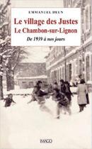 Couverture du livre « Le village des justes ; le Chambon-sur-Lignon, de 1939 à nos jours » de Emmanuel Deun aux éditions Imago