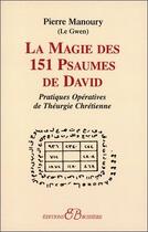 Couverture du livre « La magie des 151 psaumes de David » de Pierre Manoury aux éditions Bussiere