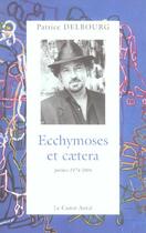 Couverture du livre « Ecchymoses et caetera » de Patrice Delbourg aux éditions Castor Astral