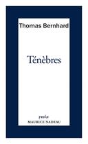 Couverture du livre « Ténèbres » de Thomas Bernhard aux éditions Maurice Nadeau