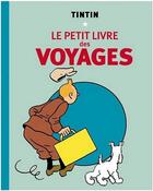 Couverture du livre « Tintin le petit livre du voyage » de Herge aux éditions Moulinsart Belgique