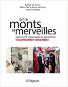 Couverture du livre « Entre monts et merveilles » de Kieron O'Connor et Marie-Eve St-Pierre-Delorme et Natalia Koszegi aux éditions Multimondes