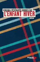 Couverture du livre « L'enfant hiver » de Virginia Pesemapeo-Bordeleau aux éditions Memoire D'encrier