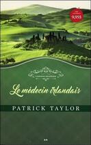 Couverture du livre « Campagne irlandaise t.1 ; le médecin irlandais » de Patrick Taylor aux éditions Ada
