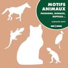 Couverture du livre « Motifs animaux ; poissons, oiseaux, reptiles... » de Marianne Niney aux éditions Art Et Images