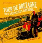 Couverture du livre « Tour de bretagne des vehicules anciens le charme du retro » de Jacques Ducoin/Julie aux éditions Georama