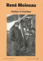 Couverture du livre « René Moineau ; aviateur et inventeur » de Jean-Louis Moineau aux éditions L'officine
