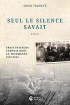 Couverture du livre « Seul le silence savait » de Simon Tournier aux éditions Chateau Et Attinger