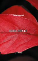 Couverture du livre « Hors siècle » de Odile Vecciani aux éditions Le Defriche