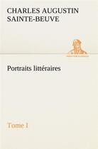 Couverture du livre « Portraits litteraires, tome i » de Sainte-Beuve C A. aux éditions Tredition