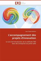 Couverture du livre « L'accompagnement des projets d'innovation » de Boldrini Jean-Claude aux éditions Editions Universitaires Europeennes