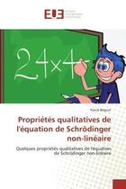 Couverture du livre « Proprietes qualitatives de l'equation de schrodinger non-lineaire - quelques proprietes qualitatives » de Begout Pascal aux éditions Editions Universitaires Europeennes