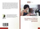 Couverture du livre « Les artisans et l'elite au gabon : le malentendu permanent » de Etoughe-Efe J-E. aux éditions Editions Universitaires Europeennes