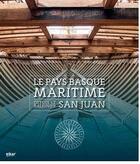 Couverture du livre « Le Pays basque maritime depuis le baleinier San Juan » de Albaola Itsas Kultur aux éditions Elkar