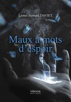 Couverture du livre « Maux à mots d'espoir » de Daviet Lionel Bernar aux éditions Verone