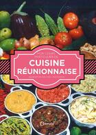 Couverture du livre « Mon cours particulier de cuisine réunionnaise ; 106 recettes pas à pas » de Gilles Nourault aux éditions Orphie