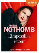 Couverture du livre « L'impossible retour - livre audio 1 cd mp3 » de Nothomb/Gillard aux éditions Audiolib