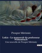 Couverture du livre « Lokis - Le manuscrit du professeur Wittembach : Une nouvelle de Prosper Mérimée » de Prosper Merimee aux éditions Culturea