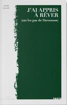 Couverture du livre « J'ai appris à rêver (sur les pas de Stevenson) » de Didier Guillot aux éditions Editions La Trace