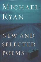Couverture du livre « New and Selected Poems » de Michael Ryan aux éditions Houghton Mifflin Harcourt