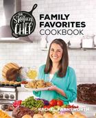 Couverture du livre « THE STAY AT HOME CHEF FAMILY FAVORITES COOKBOOK » de Rachel Farnsworth aux éditions Alpha Books