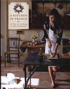 Couverture du livre « A kitchen in france » de Mimi Thorisson aux éditions Random House Us
